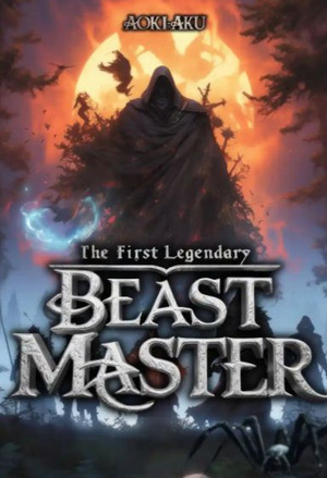 The First Legendary Beast Master