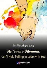 Mr. Yuan&rsquo;s Dilemma: Can&rsquo;t Help Falling in Love with You