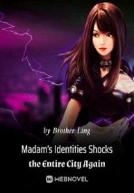 Madam&rsquo;s Identities Shocks the Entire City Again