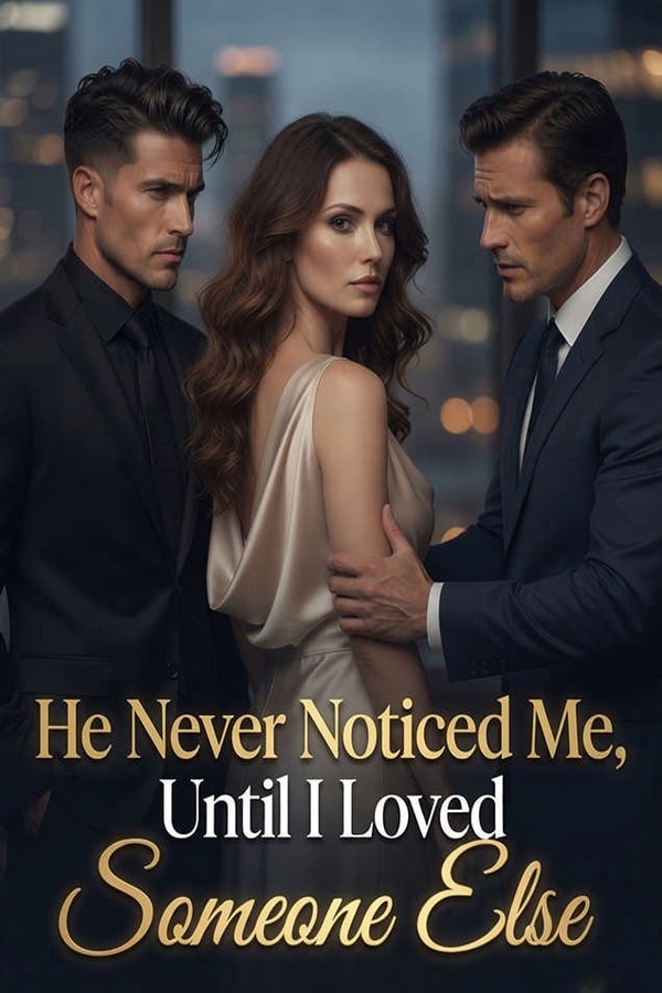 He Never Noticed Me Until I Loved Someone Else