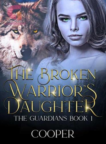 The Broken Warrior&rsquo;s Daughter by Cooper