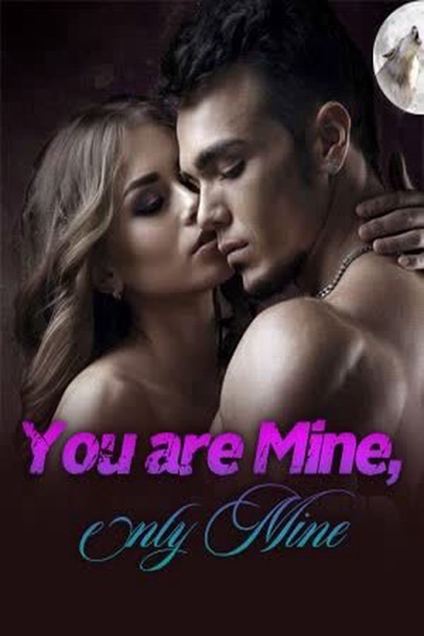 You are Mine,Only Mine