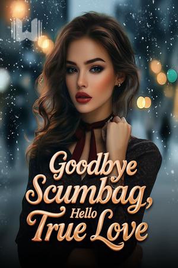 Goodbye Scumbag, Hello True Love