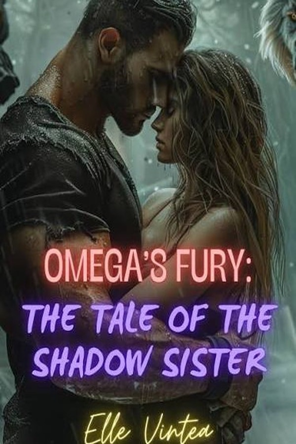 Omega's Fury: The Tale of the Shadow Sister