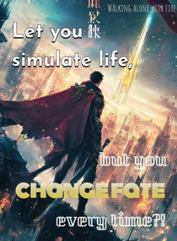 Let you simulate life, but you change fate every time?!